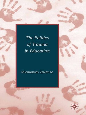 cover image of The Politics of Trauma in Education